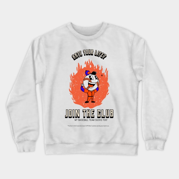 Hate Your Life - My Team Sucks! Baseball Crewneck Sweatshirt by TheGOATSeries